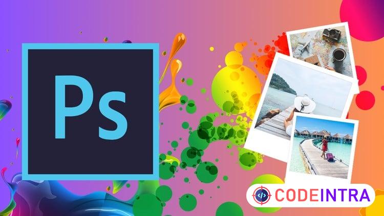 Adobe Photoshop Masterclass: Beginner to Pro Photo Editor - Codeintra