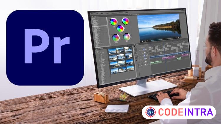 Adobe Premiere Pro CC Video Editing  Course For Beginners - Codeintra