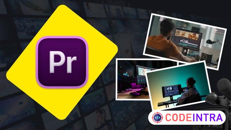 Adobe Premiere Pro Made Easy: Step by Step Guide - Codeintra