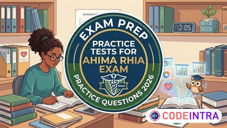 6 full length Practice Tests For AHIMA  RHIA Exam 2026 - Codeintra