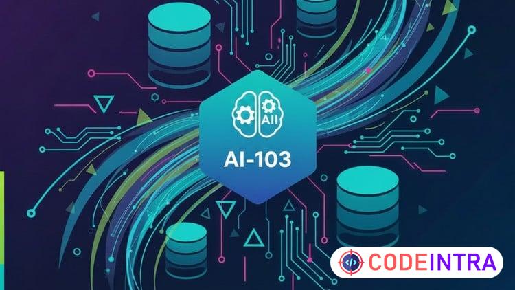 AI-103 : Developing AI Apps and Agents Practice Tests x 6 - Codeintra