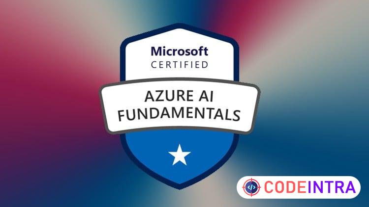 AI-900: Azure AI Fundamentals Exam Preparation 2026 - Codeintra