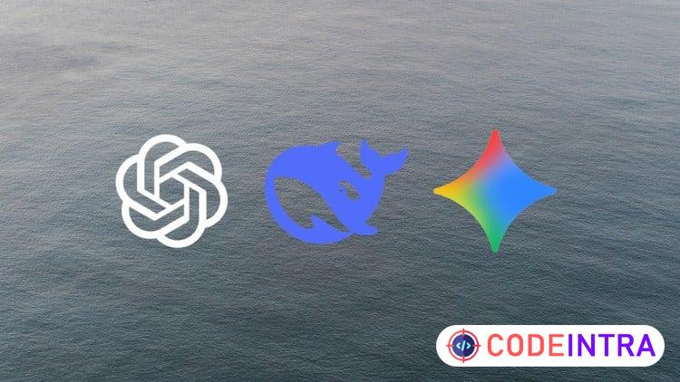 AI Models Mastery - ChatGPT, Gemini and DeepSeek - Codeintra