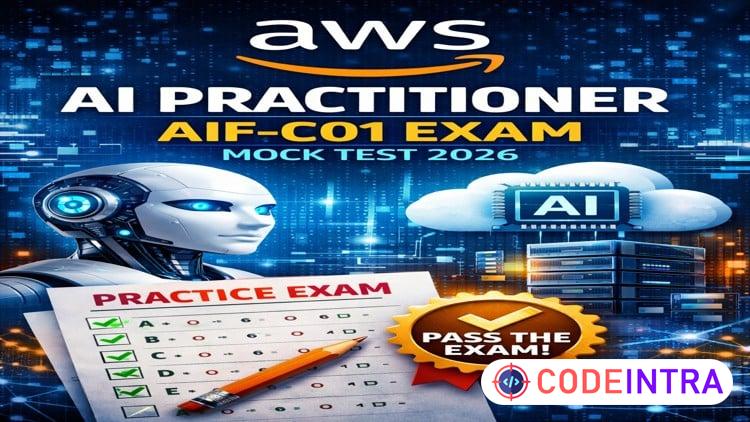 AWS AI Practitioner AIF-C01 Exam [Mock Test 2026] - Codeintra