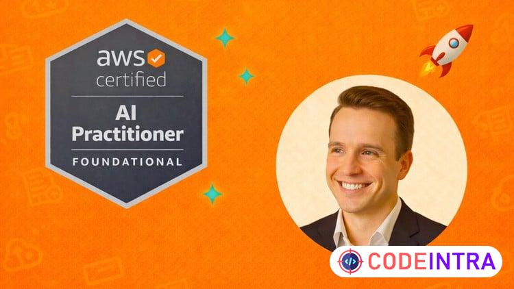 AWS AI Practitioner AIF-C01 Practice Exams Fast Track (2026) - Codeintra