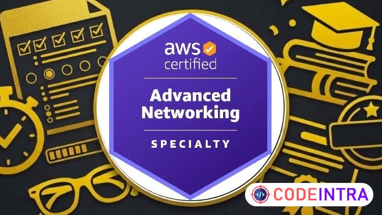 AWS Certified Advanced Networking Specialty Mock Exam [2026] - Codeintra