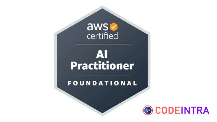 AWS Certified AI Practitioner (AIF-C01) Practice Exams 2026 - Codeintra
