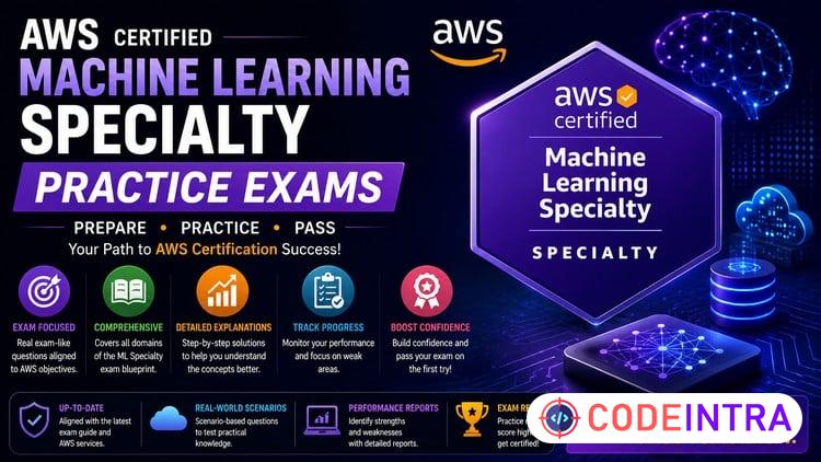 AWS Certified Machine Learning Specialty: Practice Exams