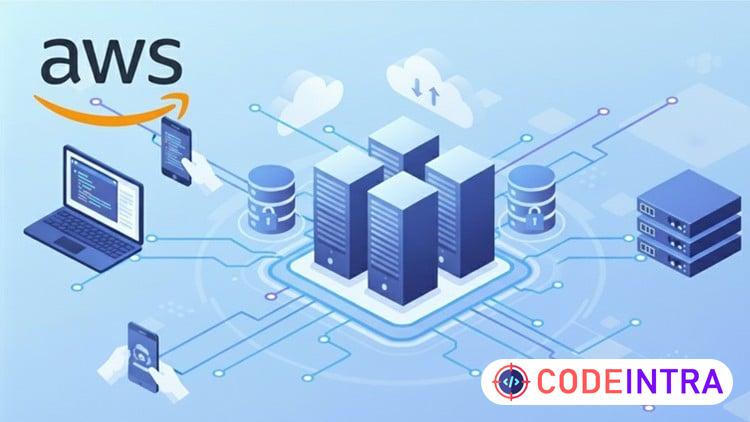 AWS Hands-On Guide: Build and Deploy Full Cloud Architecture - Codeintra