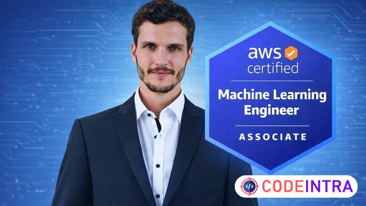 AWS Machine Learning Engineer Associate — Complete Bootcamp - Codeintra