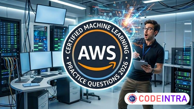 AWS SageMaker Machine Learning Practice Exams - 2026 Prep - Codeintra