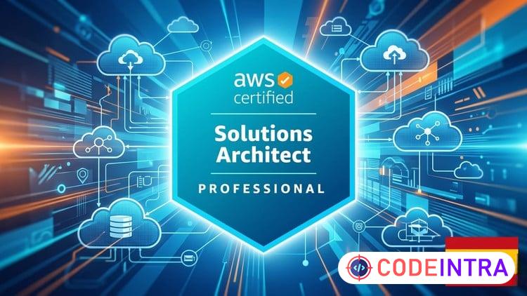 AWS Solutions Architect Professional: Certificación SAP-C02 - Codeintra