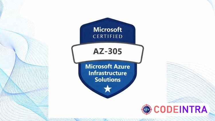 AZ-305: Designing Microsoft Azure Infrastructure Solutions