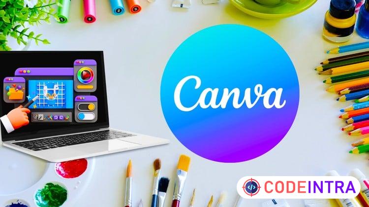 Canva for Graphics Design and Video Editing Masterclass - Codeintra