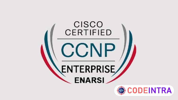 CCNP Enterprise ENARSI 300-410: Advanced Routing & Services - Codeintra