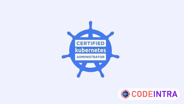 Certified Kubernetes Administrator (CKA) Practice Tests 2026 - Codeintra