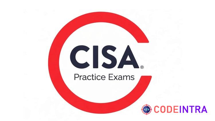 CISA Practice Exam Questions (2026) - Codeintra