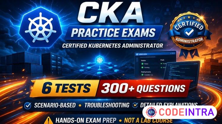 CKA Certification Practice Exams | Kubernetes Admin 2026 - Codeintra
