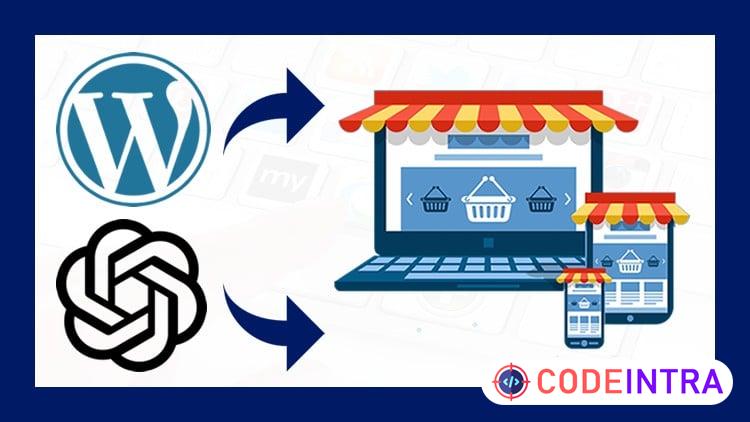 Cómo Crear una Tienda Online con WordPress y ChatGPT 2026 - Codeintra