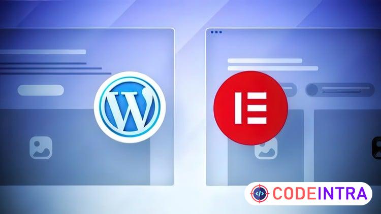 Complete WordPress & Elementor Guide: Design, Build & Earn - Codeintra