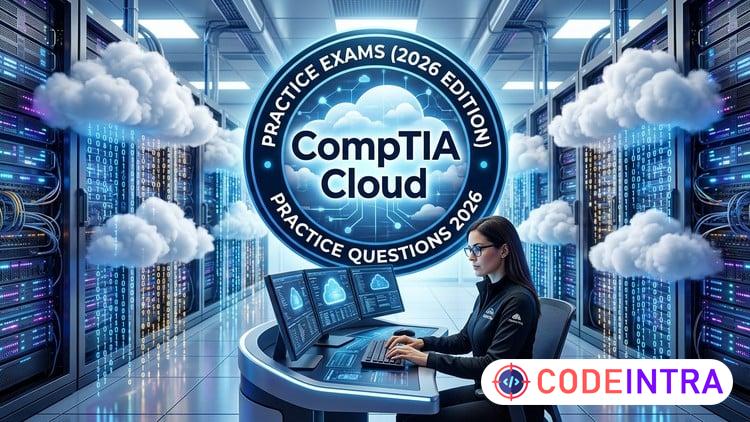 CompTIA Cloud+ Practice Exams (2026 Edition)