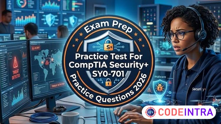 Practice Tests 2026 For CompTIA Security+ SY0-701  Exam: - Codeintra