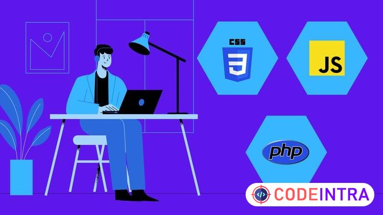 CSS, JavaScript And PHP Complete Course For Beginners - Codeintra