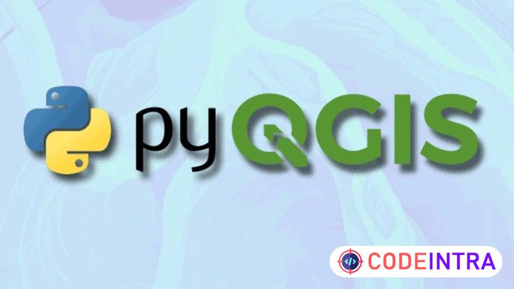 Essentials for PyQGIS: Python for Geospatial Automation - Codeintra