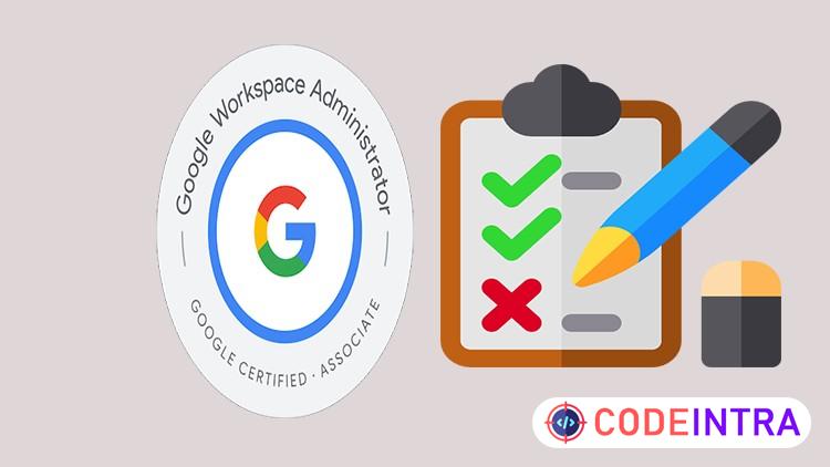 Google Workspace Administrator Associate: Tests 2026 - Codeintra