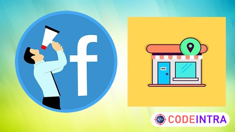 Facebook Ads For Small Business From Very Basic To Advance - Codeintra