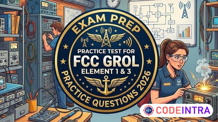 Practice Tests  For FCC GROL Element 1 & 3 Exam 2026 - Codeintra