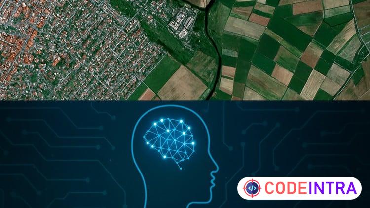 Geospatial AI: Deep Learning for Satellite Imagery - Codeintra