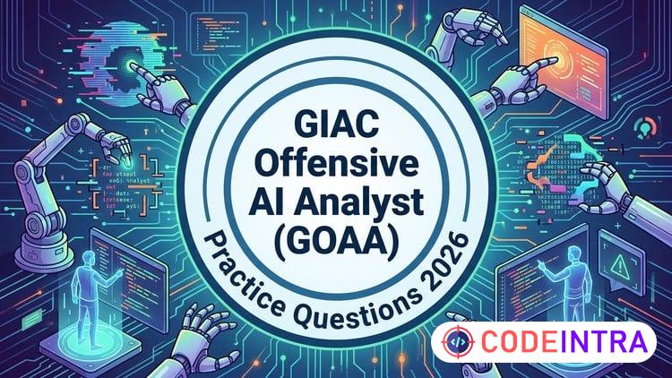 GIAC GOAA Practice Test 2026–Offensive AI Analyst Exam Prep - Codeintra