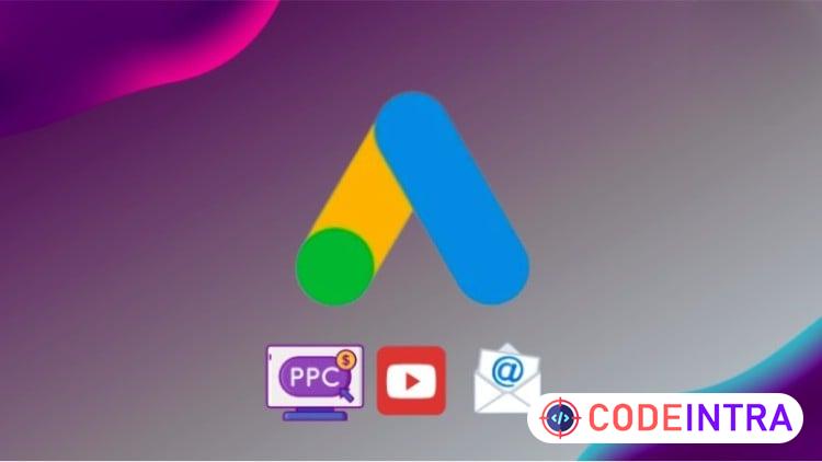 Google Ads PPC 2026 :AI Campaigns for Indian Business - Codeintra