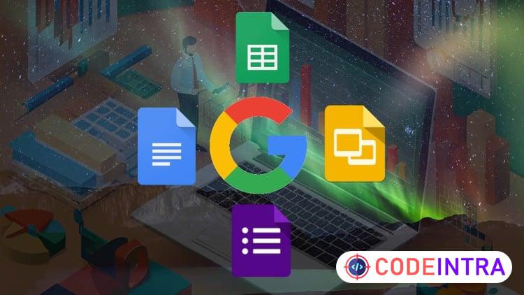 Google Cloud Productivity: Docs, Forms, Sheets and Slides - Codeintra