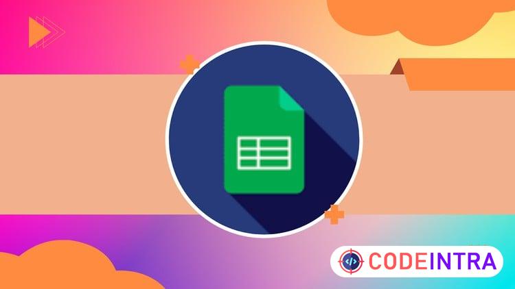 Google Sheets - The Complete Google Sheets Course