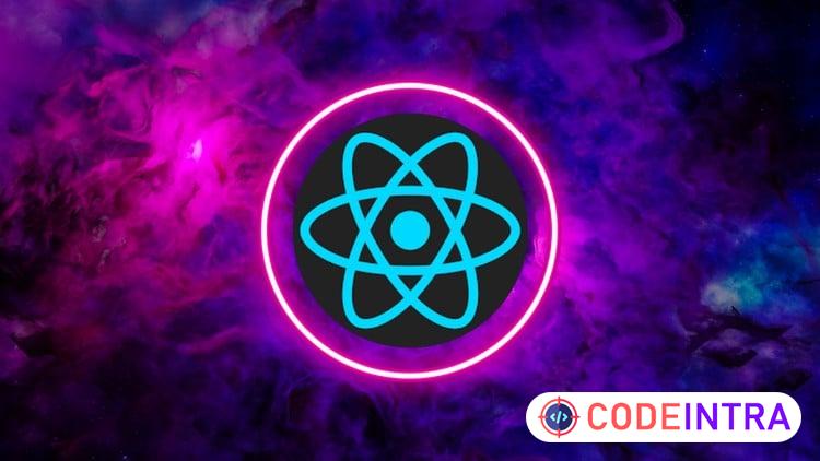 Hands On React JS From Beginner to Expert - Codeintra