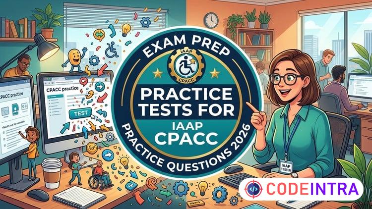Prepare For IAAP CPACC Exam 2026 : 6  Practice Tests - Codeintra