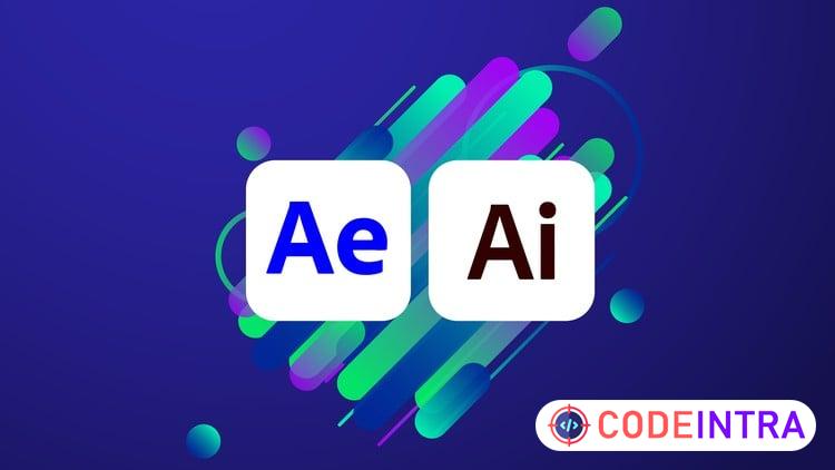 Adobe Illustrator & After Effects 2 in 1 Course for Newbies - Codeintra
