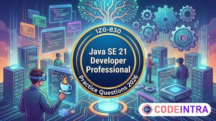 Java SE 21 Developer Professional 1Z0-830 Practice Test 2026 - Codeintra