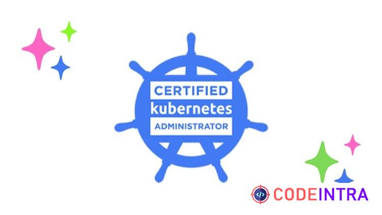 Kubernetes CKA Certification Practice Exams (500 Questions – - Codeintra