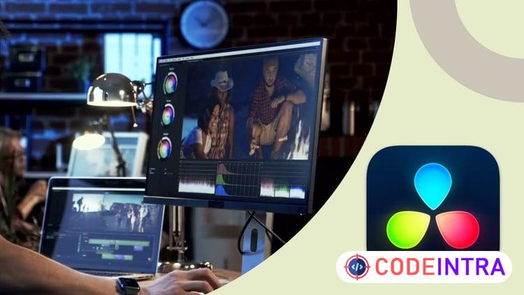 Learn DaVinci Resolve: The Complete Video Editing Bootcamp - Codeintra