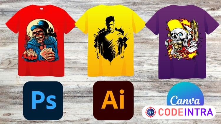 Learn T-Shirt Design with Photoshop Illustrator and  Canva - Codeintra