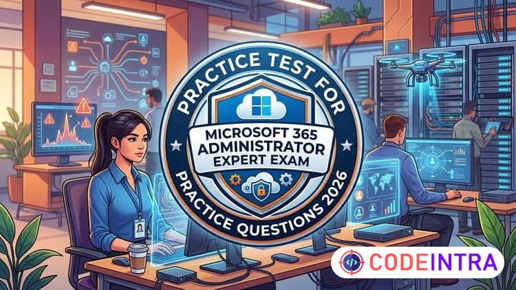 Practice Test For Microsoft 365 Administrator Expert Exam - Codeintra