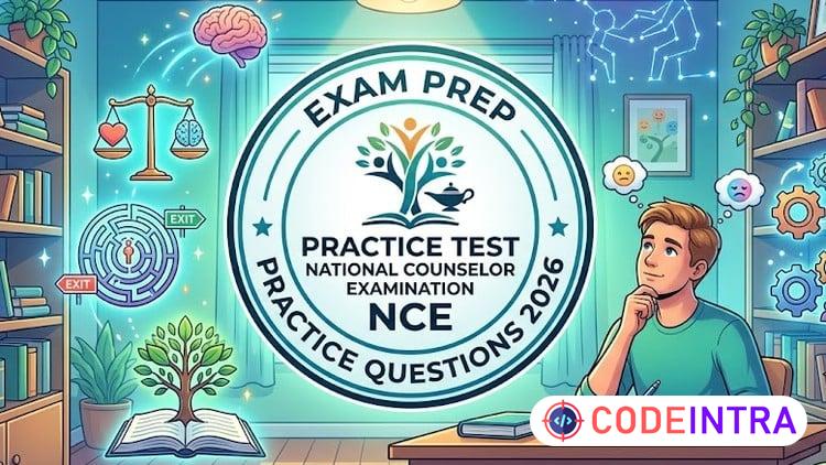 Practice Tests For NCE Exam 2026 : Pass Your Counseling Test - Codeintra