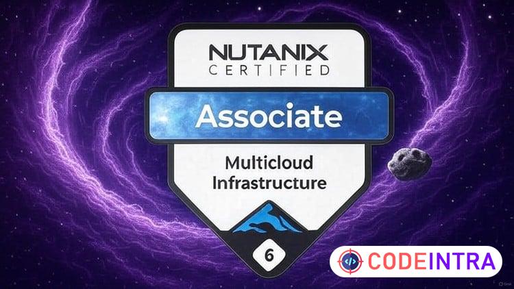 Nutanix Certified Associate (NCA) Practice Exams 2026 - Codeintra