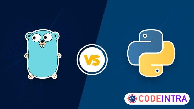 Only For Genius : Golang Vs Python For Absolute Beginners - Codeintra