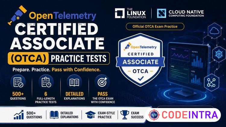 OpenTelemetry Certified Associate (OTCA) Practice Tests 2026 - Codeintra