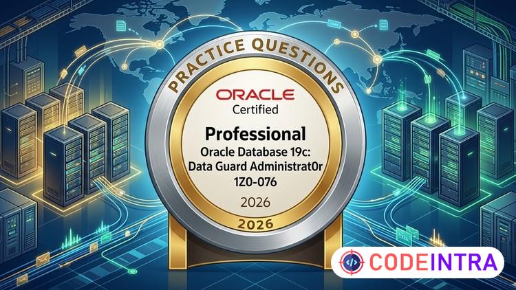 Oracle 19c Data Guard Administration 1Z0-076 Practice Exams