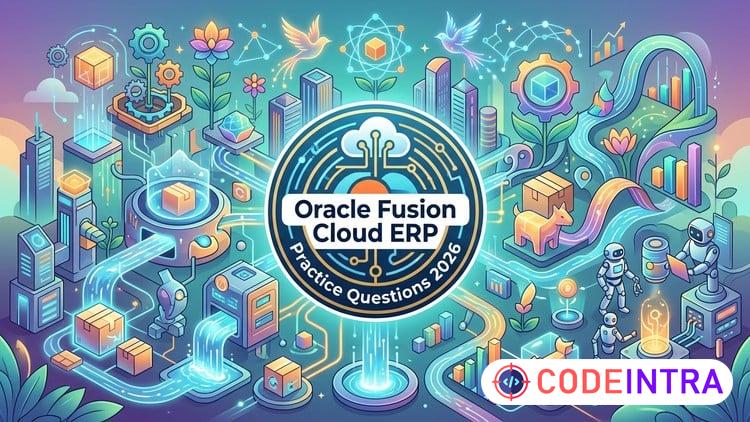 Oracle Fusion Cloud ERP 2026 Practice Test –Exam Prep - Codeintra